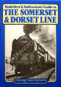 Modellers' & Enthusiasts' Guide to the Somerset & Dorset Line by MACDERMOTT, Brian